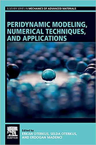 Peridynamic Modeling Numerical Techniques And Applications Erkan Oterkus