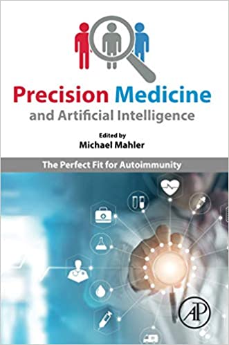 Precision Medicine And Artificial Intelligence The Perfect Fit For Autoimmunity Michael Mahler