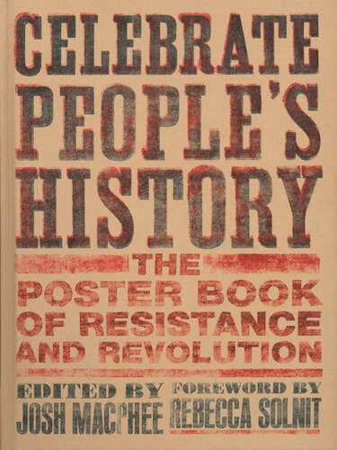Celebrate Peoples History Josh Macphee Editor