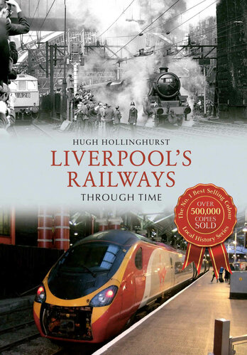 Liverpools Railways Through Time Hollinghurst Hugh