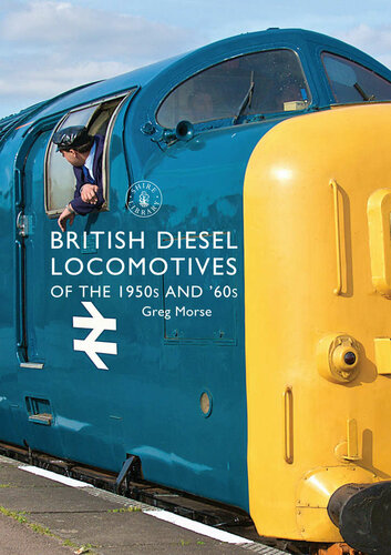 British Diesel Locomotives Of The 1950s And 60s Shire Library Morse