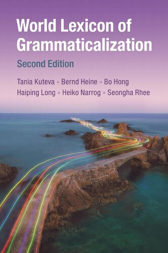 World Lexicon Of Grammaticalization 2nd Edition Tania Kuteva Bernd Heine Bo Hong Haiping Long Seongha Rhee Heiko Narrog