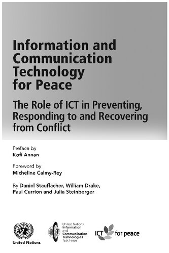 Information And Communication Technology For Peace The Role Of Ict In Preventing Responding To And Recovering From Conflict Daniel Stauffacher