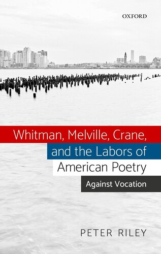 Whitman Melville Crane And The Labors Of American Poetry Against Vocation Riley