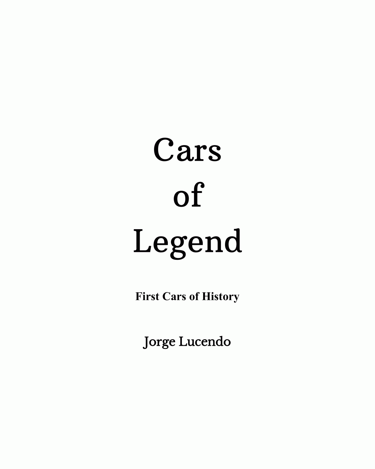 Cars Of Legend First Cars Of History Jorge Lucendo