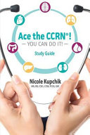 Ace The Ccrn Study Guide Nicole Kupchik Kupchik Nicole