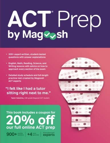 Act Prep By Magoosh Act Prep Guide With Study Schedules Practice Questions And Strategies To Improve Your Score Magoosh