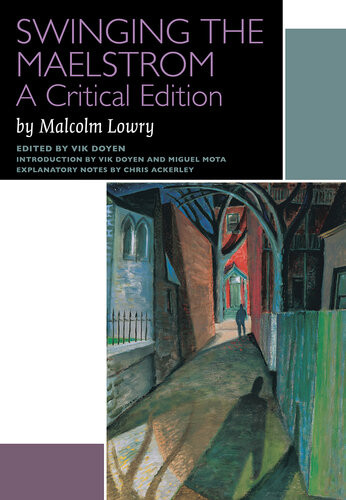 Swinging The Maelstrom Malcolm Lowry