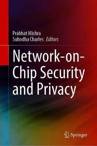 Networkonchip Security And Privacy 1st Ed 2021 Prabhat Mishra