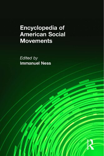 Encyclopedia Of American Social Movements 1st Edition Immanuel Ness Editor