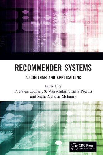 Recommender Systems Algorithms And Applications P Pavan Kumar S Vairachilai Sirisha Potluri Sachi Nandan Mohanty
