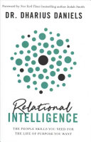 Relational Intelligence The People Skills You Need For The Life Of Purpose You Want 1st Edition Daniels