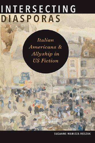 Intersecting Diasporas Italian Americans And Allyship In Us Fiction Suzanne Manizza Roszak