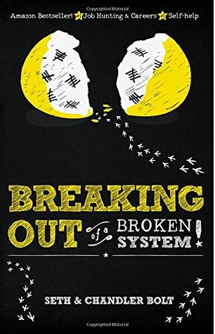 Breaking Out Of A Broken System Seth Bolt Bolt Seth