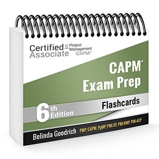 Capm Exam Prep Flashcards Pmbok Guide 6th Edition 1st Edition Belinda Goodrich