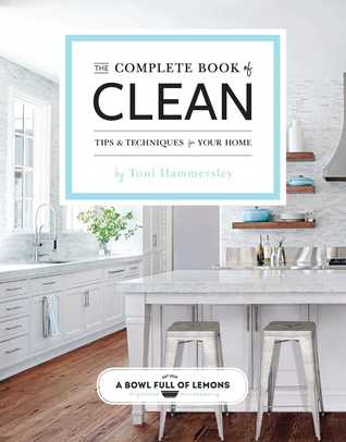 The Complete Book Of Clean Tips Techniques For Your Home Toni Hammersley Hammersley