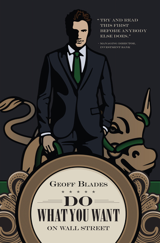 Do What You Want On Wall Street Geoff Blades Blades Geoff