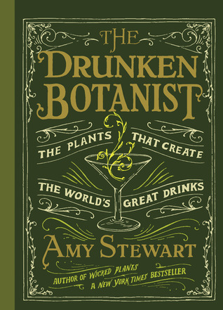 The Drunken Botanist Amy Stewart Stewart Amy