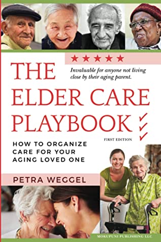 The Elder Care Playbook 1st Weggel Petra