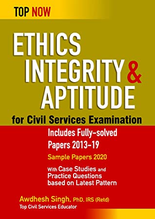 Ethics Integrity Aptitude For Civil Services Examination Includes Fullysolved Papers 201319 Top Now Dr Awdhesh Singh Irs Irs