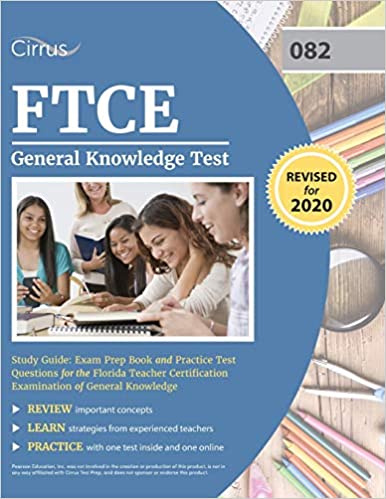 Ftce General Knowledge Test Study Guide Exam Prep Book And Practice Test Questions For The Florida Teacher Certification Examination Of General Knowledge Cirrus Teacher Certification Prep Team Cirrus Teacher Certification Prep Team