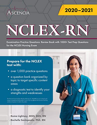 Nclexrn Examination Practice Questions Review Book With 1000 Test Prep Questions For The Nclex Nursing Exam Roma Lightsey