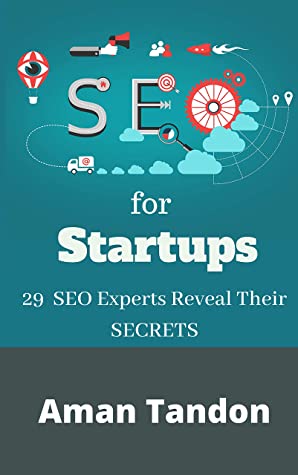 Seo For Startups 29 Seo Experts Reveal Their Secrets Naman Tandon Tandon
