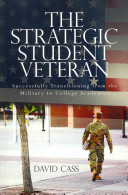 The Strategic Student Veteran Successfully Transitioning From The Military To College Academics David Cass Cass