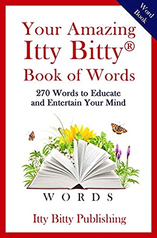 Your Amazing Itty Bitty Book Of Words 270 Words To Educate And Entertain Your Mind Suzy Prudden Prudden