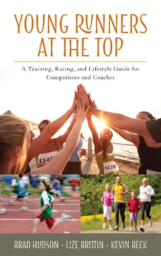 Young Runners At The Top A Training Racing And Lifestyle Guide For Competitors And Coaches Brad Hudson