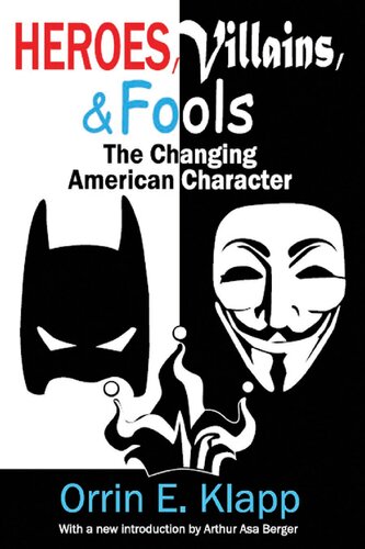 Heroes Villains And Fools The Changing American Character Orrin Edgar Klapp