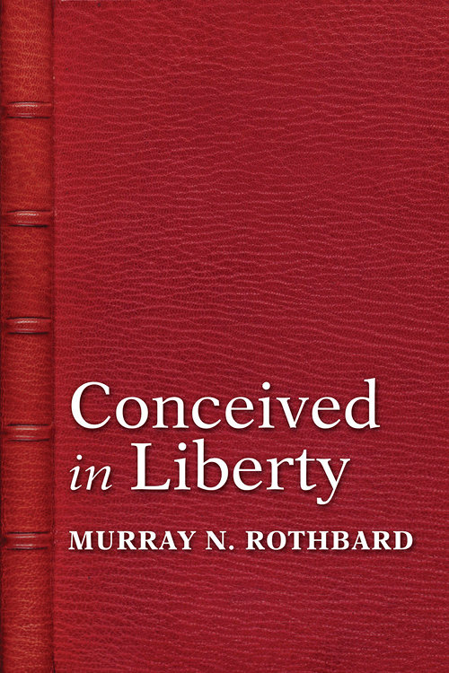 Conceived In Liberty Murray N Rothbard Rothbard Murray N