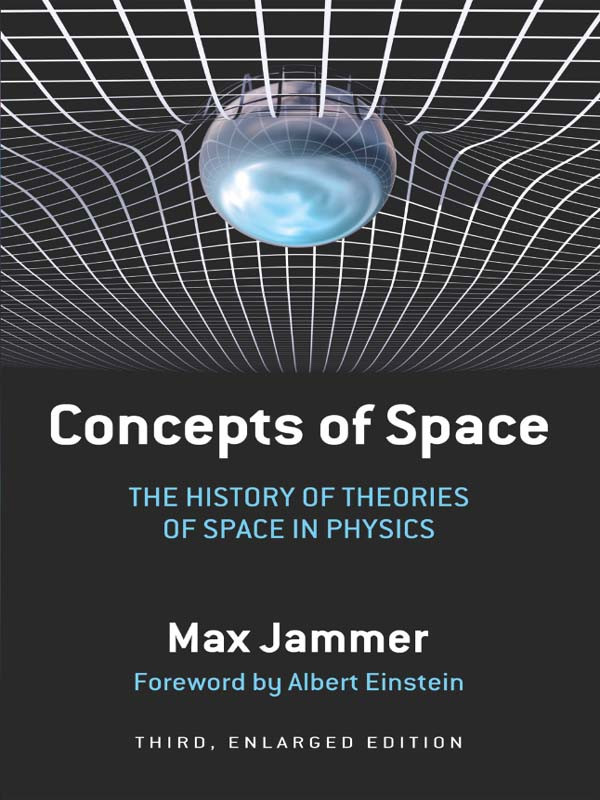 Concepts Of Space The History Of Theories Of Space In Physics Third Enlarged Edition Max Jammer