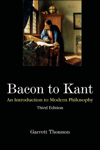 Bacon To Kant An Introduction To Modern Philosophy 3rd Edition Garrett Thomson