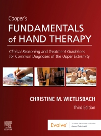 Coopers Fundamentals Of Hand Therapy Clinical Reasoning And Treatment Guidelines For Common Diagnoses Of The Upper Extremity 3rd Edition Christine M Wietlisbach