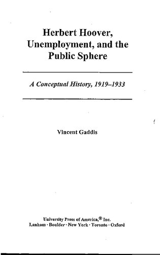 Herbert Hoover Unemployment And The Public Sphere A Conceptual History 19191933 Vincent Gaddis