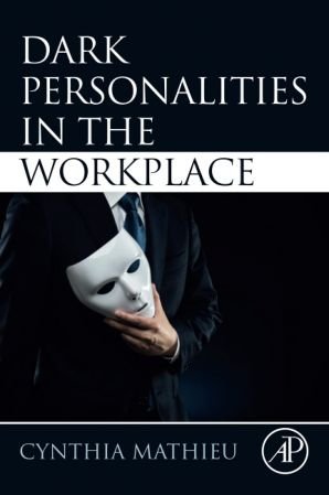 Dark Personalities In The Workplace Cynthia Mathieu