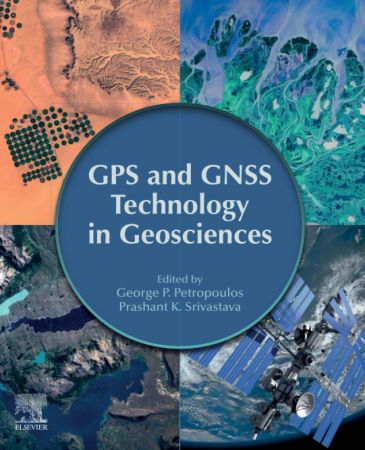 Gps And Gnss Technology In Geosciences George P Petropoulos