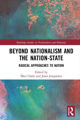 Beyond Nationalism And The Nationstate Radical Approaches To Nation Lker Crt
