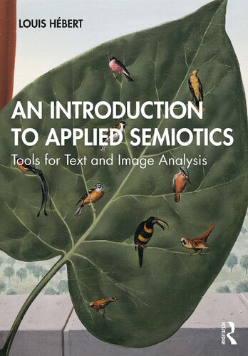 An Introduction To Applied Semiotics Tools For Text And Image Analysis 1st Edition Louis Hbert