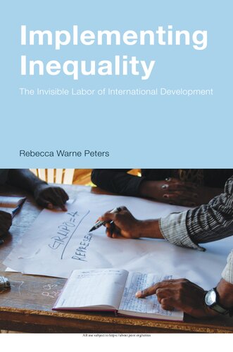 Implementing Inequality The Invisible Labor Of International Development Rebecca Warne Peters