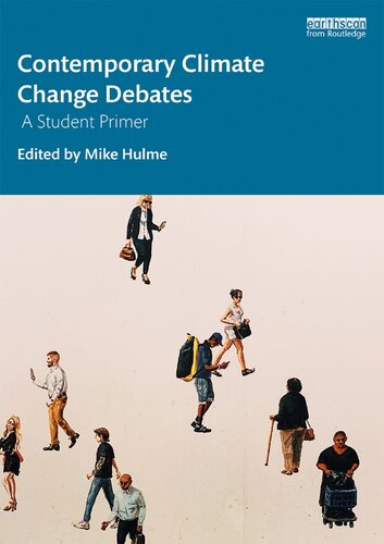Contemporary Climate Change Debates A Student Primer 1st Edition Mike Hulme Editor