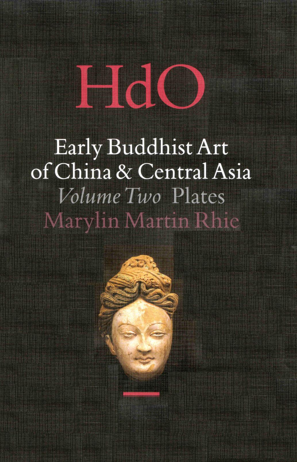 Early Buddhist Art Of China And Central Asia Volume 2 The Eastern Chin And Sixteen Kingdoms Period In China And Tumshuk Kucha And Karashahr In Central Asia Marylin Martin Rhie