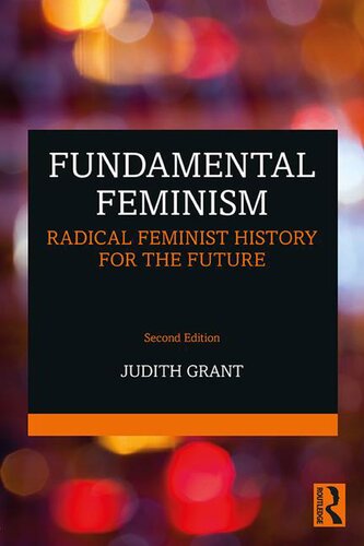 Fundamental Feminism Radical Feminist History For The Future Judith Grant