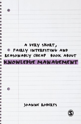 A Very Short Fairly Interesting And Reasonably Cheap Book About Knowledge Management 1st Edition Joanne Roberts