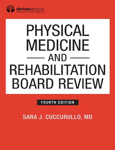 Physical Medicine And Rehabilitation Board Review 4th Edition Sara J Cuccurullo