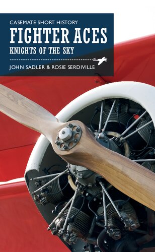 Fighter Aces Knights Of The Sky John Sadler Rosie Serdiville