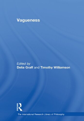 Vagueness 1st Edition Delia Graff Editor Timothy Williamson Editor