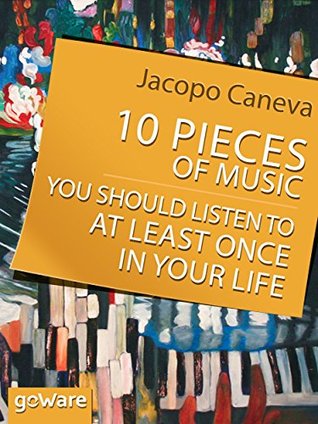 10 Pieces Of Music You Should Listen To At Least Once In Your Life Jacopo Caneva Caneva
