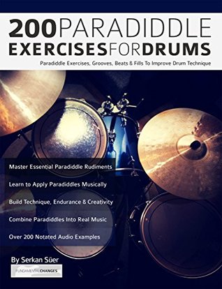 200 Paradiddle Exercises For Drums Over 200 Paradiddle Exercises Grooves Beats Fills To Improve Drum Technique Learn To Play Drums Serkan Ser Joseph Alexander Ser